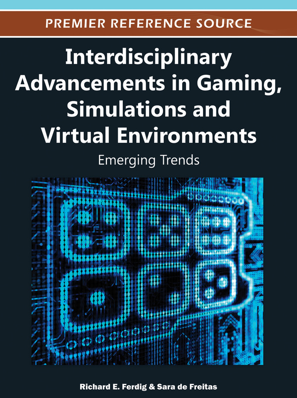 Interdisciplinary Advancements in Gaming, Simulations and Virtual Environments: Emerging Trends