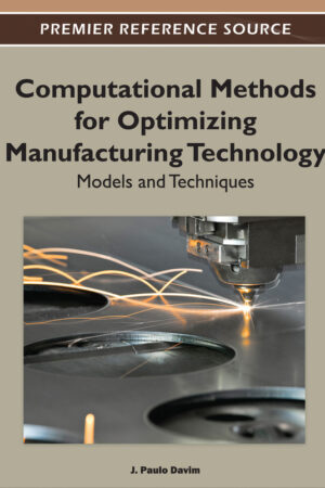Computational Methods for Optimizing Manufacturing Technology: Models and Techniques