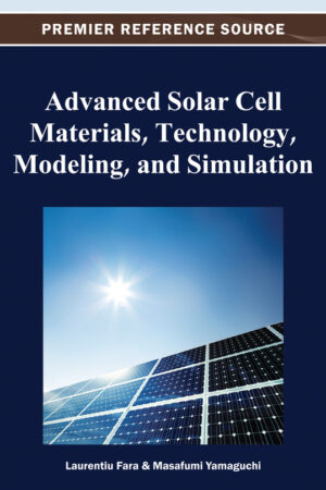 Advanced Solar Cell Materials, Technology, Modeling, and Simulation
