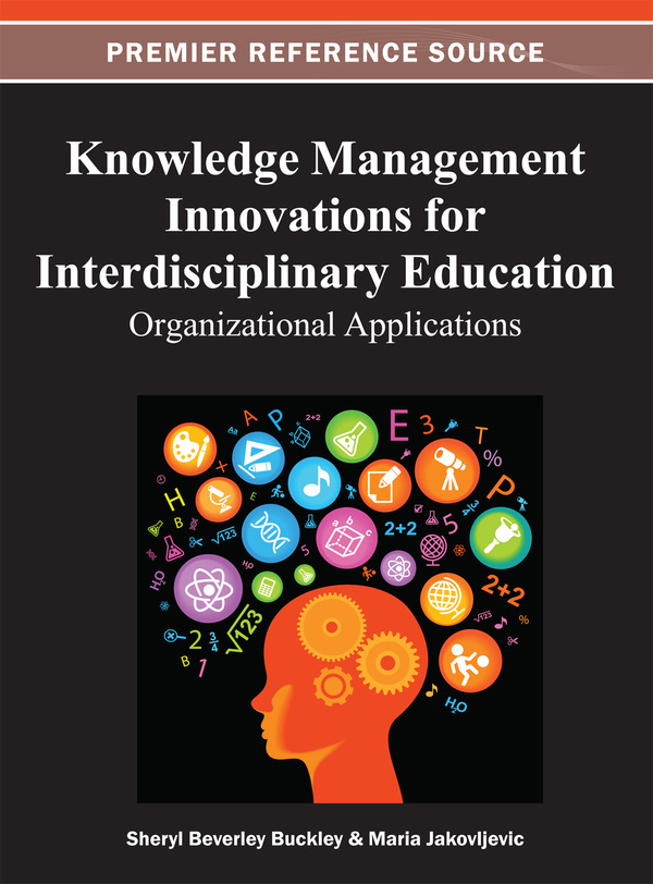 Knowledge Management Innovations for Interdisciplinary Education: Organizational Applications