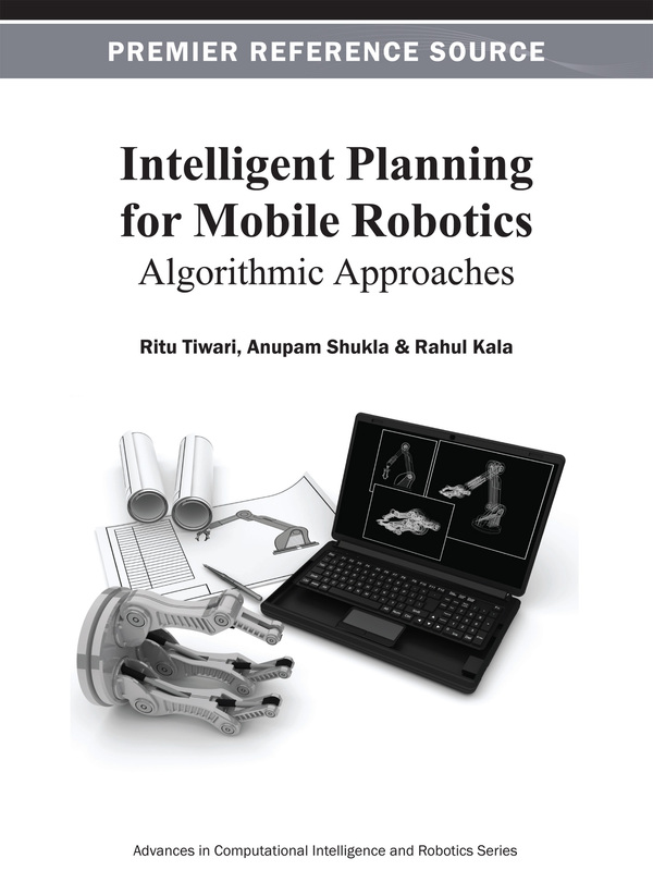 Intelligent Planning for Mobile Robotics: Algorithmic Approaches