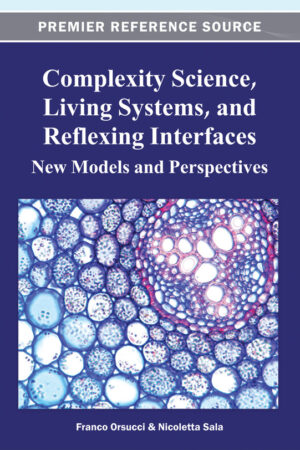 Complexity Science, Living Systems, and Reflexing Interfaces: New Models and Perspectives