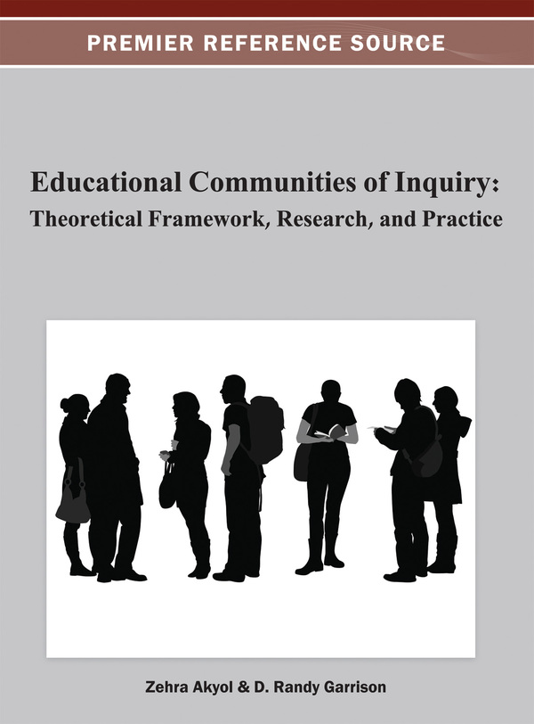 Educational Communities of Inquiry: Theoretical Framework, Research and Practice