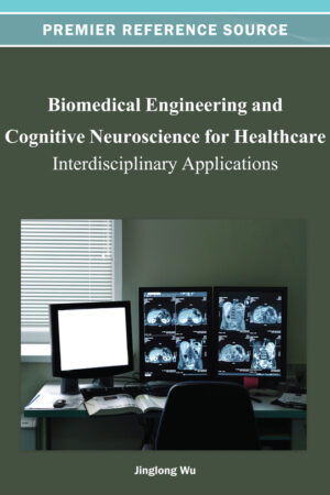 Biomedical Engineering and Cognitive Neuroscience for Healthcare: Interdisciplinary Applications