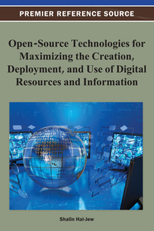 Open-Source Technologies for Maximizing the Creation, Deployment, and Use of Digital Resources and Information