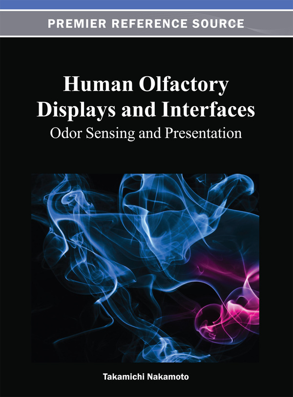 Human Olfactory Displays and Interfaces: Odor Sensing and Presentation