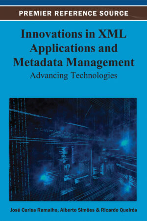 Innovations in XML Applications and Metadata Management: Advancing Technologies