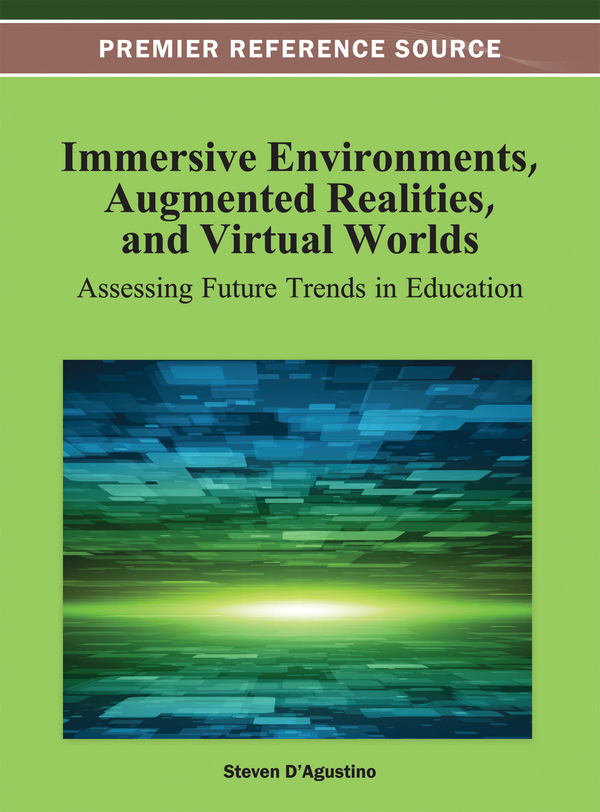 Immersive Environments, Augmented Realities, and Virtual Worlds: Assessing Future Trends in Education