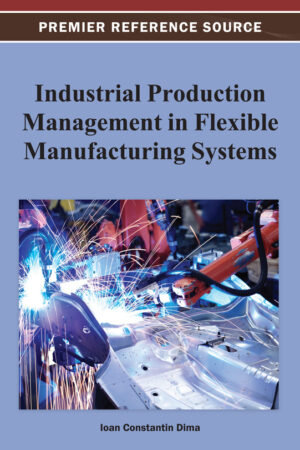 Industrial Production Management in Flexible Manufacturing Systems