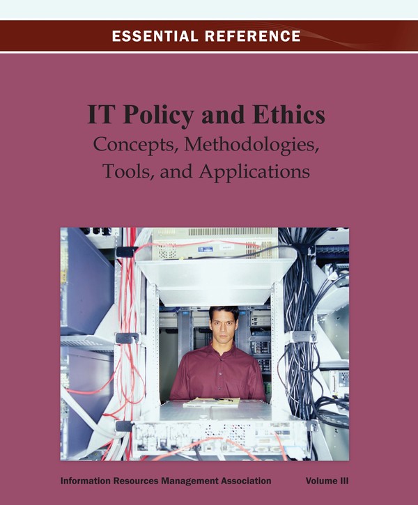 IT Policy and Ethics: Concepts, Methodologies, Tools, and Applications