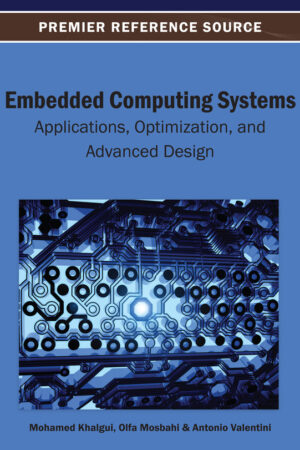 Embedded Computing Systems: Applications, Optimization, and Advanced Design