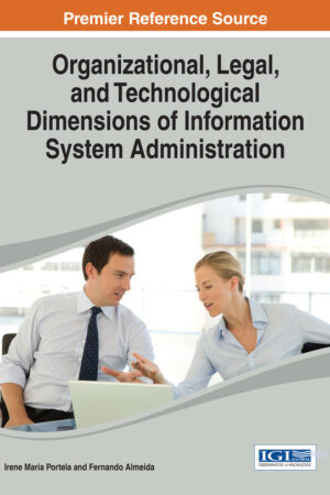 Organizational, Legal, and Technological Dimensions of Information System Administration