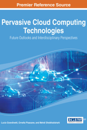 Pervasive Cloud Computing Technologies: Future Outlooks and Interdisciplinary Perspectives