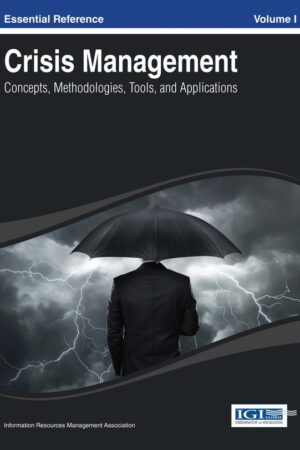 Crisis Management: Concepts, Methodologies, Tools, and Applications