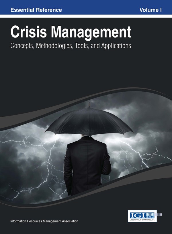 Crisis Management: Concepts, Methodologies, Tools, and Applications