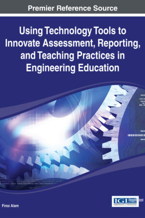 Using Technology Tools to Innovate Assessment, Reporting, and Teaching Practices in Engineering Education
