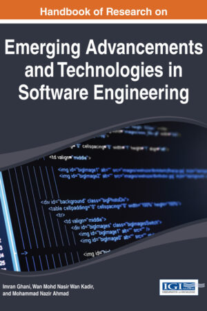 Handbook of Research on Emerging Advancements and Technologies in Software Engineering