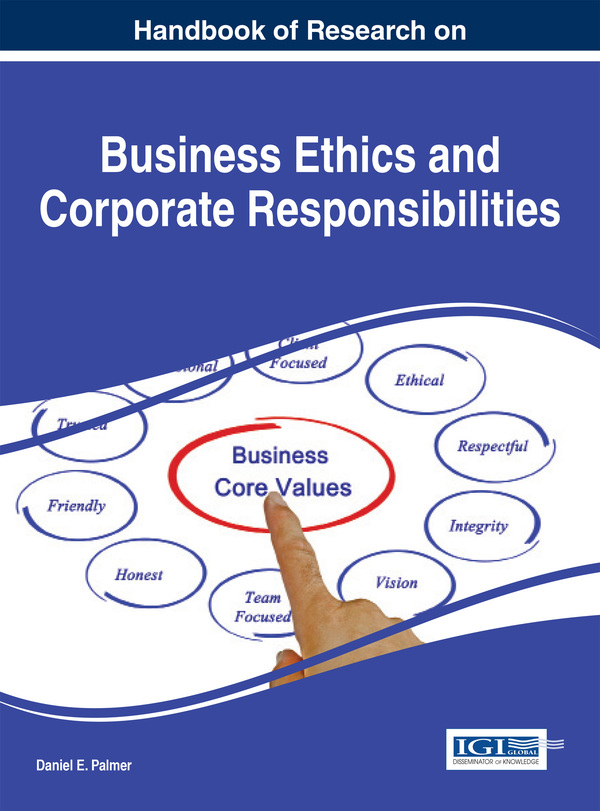 Handbook of Research on Business Ethics and Corporate Responsibilities