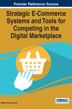 Strategic E-Commerce Systems and Tools for Competing in the Digital Marketplace