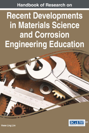 Handbook of Research on Recent Developments in Materials Science and Corrosion Engineering Education