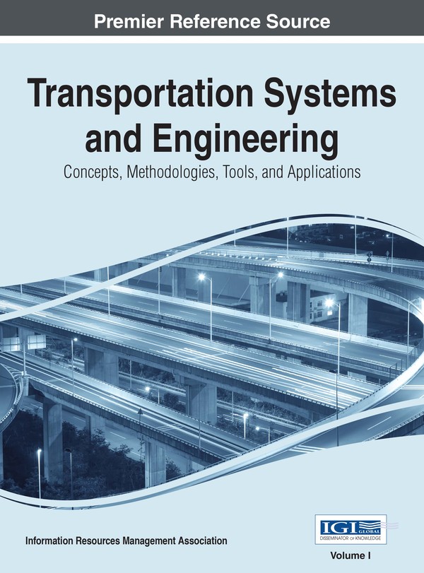 Transportation Systems and Engineering: Concepts, Methodologies, Tools, and Applications