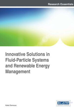 Innovative Solutions in Fluid-Particle Systems and Renewable Energy Management