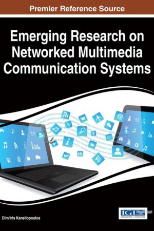Emerging Research on Networked Multimedia Communication Systems