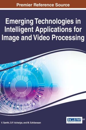 Emerging Technologies in Intelligent Applications for Image and Video Processing