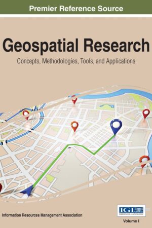Geospatial Research: Concepts, Methodologies, Tools, and Applications