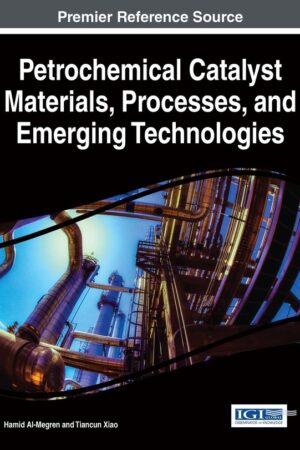 Petrochemical Catalyst Materials, Processes, and Emerging Technologies