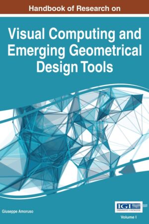 Handbook of Research on Visual Computing and Emerging Geometrical Design Tools