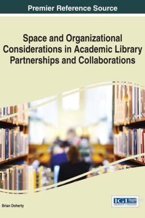Space and Organizational Considerations in Academic Library Partnerships and Collaborations