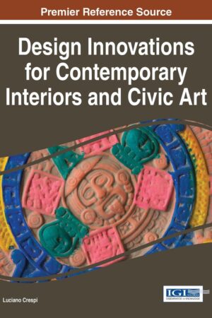 Design Innovations for Contemporary Interiors and Civic Art