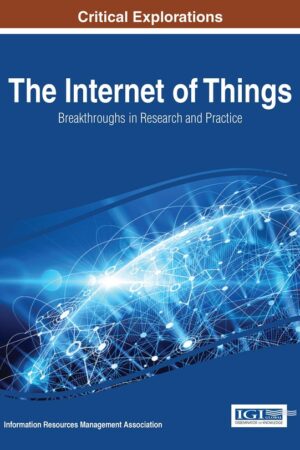 The Internet of Things: Breakthroughs in Research and Practice