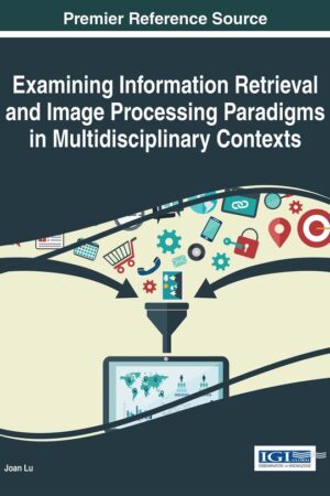 Examining Information Retrieval and Image Processing Paradigms in Multidisciplinary Contexts