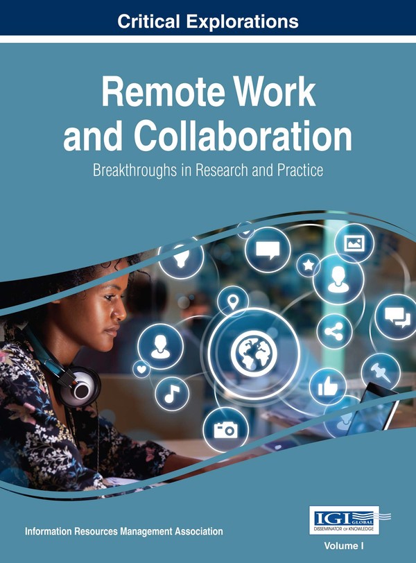 Remote Work and Collaboration: Breakthroughs in Research and Practice