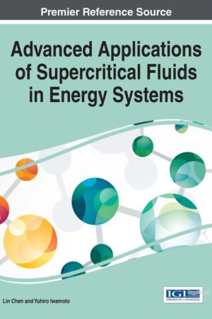 Advanced Applications of Supercritical Fluids in Energy Systems