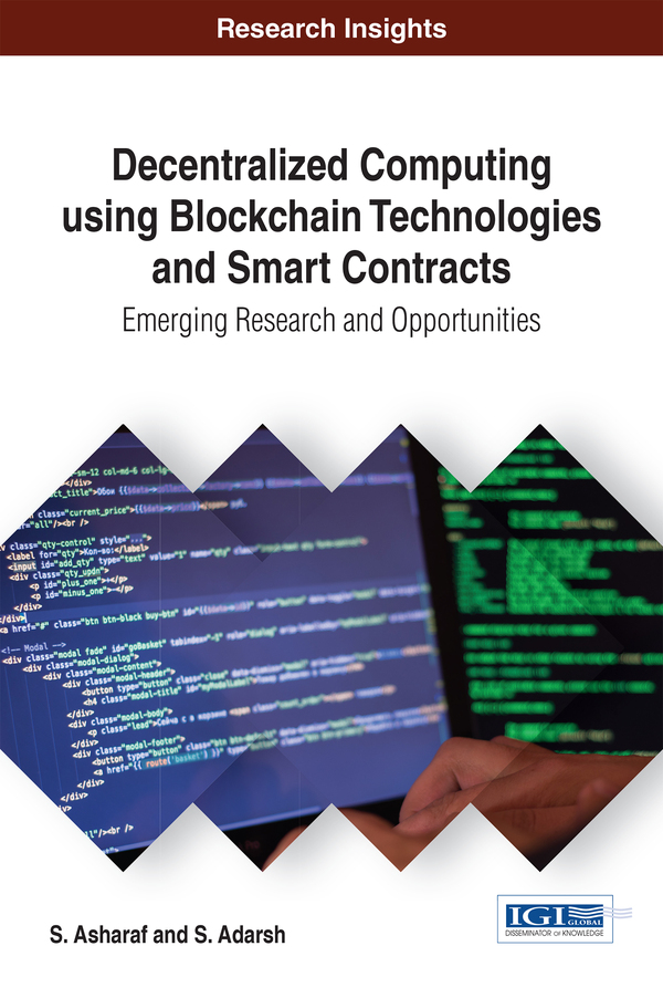 Decentralized Computing Using Blockchain Technologies and Smart Contracts: Emerging Research and Opportunities