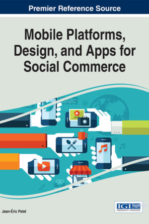 Mobile Platforms, Design, and Apps for Social Commerce
