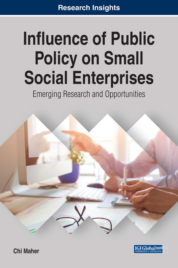 Influence of Public Policy on Small Social Enterprises: Emerging Research and Opportunities