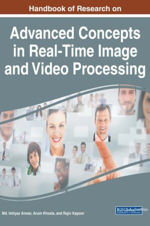 Handbook of Research on Advanced Concepts in Real-Time Image and Video Processing