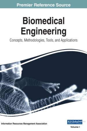 Biomedical Engineering: Concepts, Methodologies, Tools, and Applications