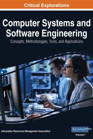 Computer Systems and Software Engineering: Concepts, Methodologies, Tools, and Applications