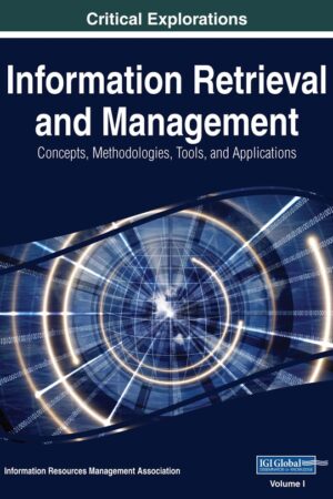 Information Retrieval and Management: Concepts, Methodologies, Tools, and Applications