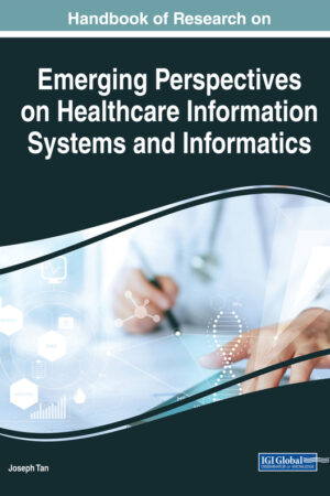 Handbook of Research on Emerging Perspectives on Healthcare Information Systems and Informatics