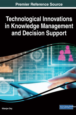 Technological Innovations in Knowledge Management and Decision Support