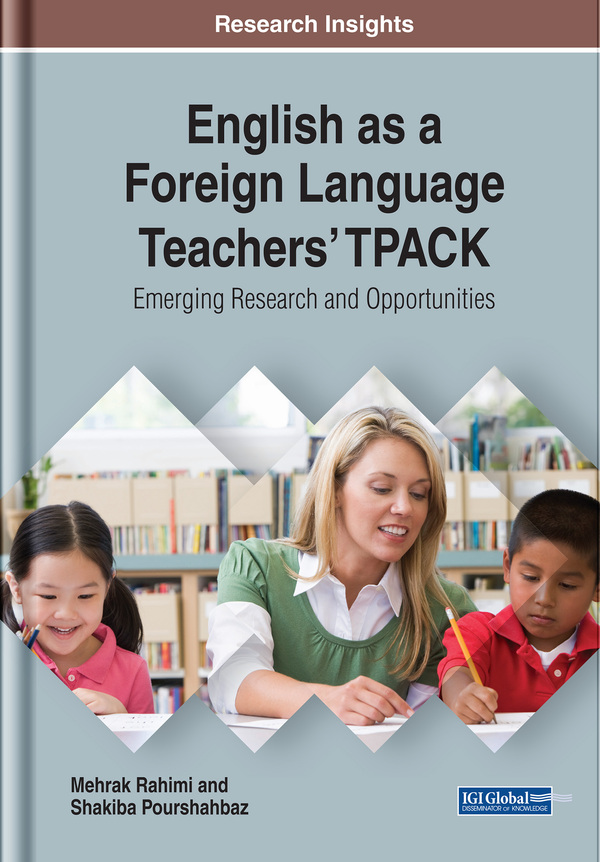 English as a Foreign Language Teachers’ TPACK: Emerging Research and Opportunities