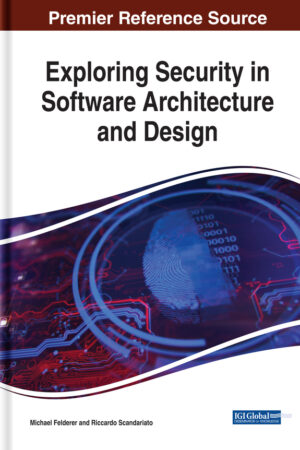 Exploring Security in Software Architecture and Design