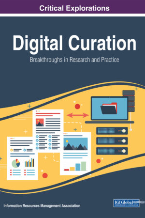 Digital Curation: Breakthroughs in Research and Practice