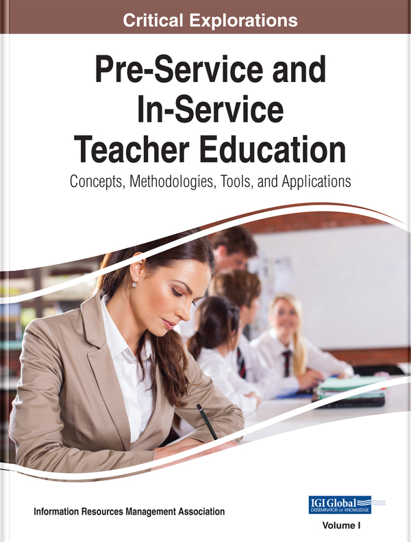 Pre-Service and In-Service Teacher Education: Concepts, Methodologies, Tools, and Applications